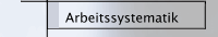 Arbeitssystematik